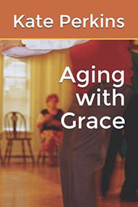 Aging with Grace