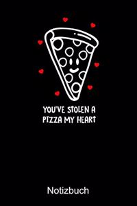 YOU'VE STOLEN A PIZZA MY HEART Valentins Notizbuch