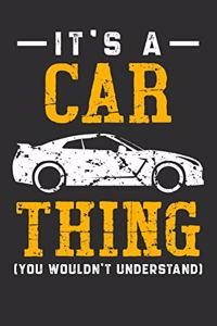 It's A Car Thing You Wouldn't Understand: Daily 100 page 6 x 9 journal for hobby lovers perfect Gift to jot down his ideas and notes