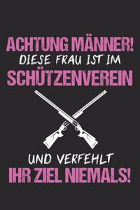 Achtung Männer! Diese Frau ist im Schützenverein und verfehlt Ihr Ziel Niemals!
