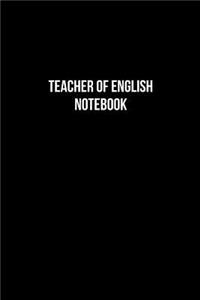 Teacher Of English Notebook - Teacher Of English Diary - Teacher Of English Journal - Gift for Teacher Of English