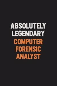 Absolutely Legendary Computer Forensic Analyst