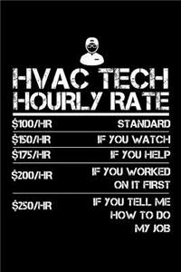 HVAC Tech Hourly Rate: Weekly journal 100 page 6 x 9 to jot down your ideas and notes whiel working the tools