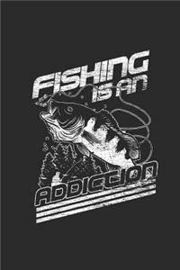 Fishing Is An Addiction