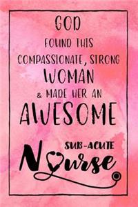 God Found this Strong Woman & Made Her an Awesome Sub-Acute Nurse