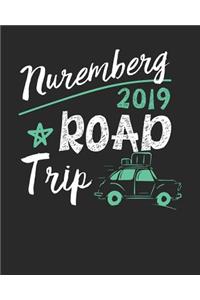 Nuremberg Road Trip 2019: Nuremberg Travel Journal- Nuremberg Vacation Journal - 150 Pages 8x10 - Packing Check List - To Do Lists - Outfit Planner And Much More