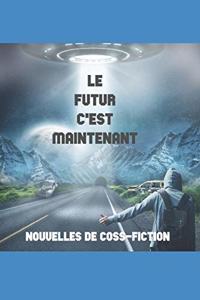 Le futur c'est maintenant