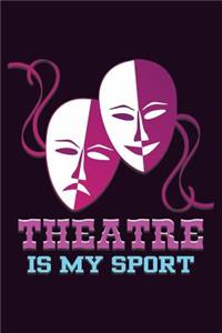 Theatre Is My sport