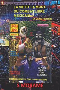 Vie Et La Mort Du Combat Libre Mexicain