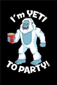 I'm Yeti To Party: 120 Pages I 6x9 I Wide Ruled / Legal Ruled Line Paper I Funny Yeti, Sasquatch & Mythical Gifts I Apprarel