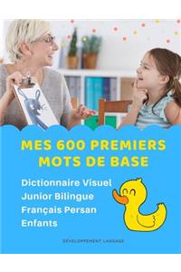 Mes 600 Premiers Mots de Base Dictionnaire Visuel Junior Bilingue Français Persan Enfants