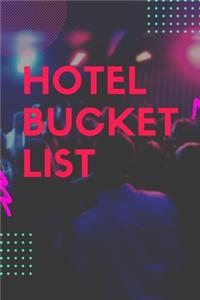 Hotel Bucket List