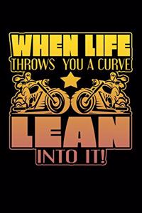 When Life Throws You A Curve Lean Into It