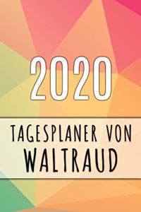 2020 Tagesplaner von Waltraud: Personalisierter Kalender für 2020 mit deinem Vornamen