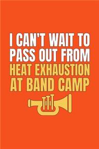 I Can't Wait to Pass Out from Heat Exhaustion at Band Camp