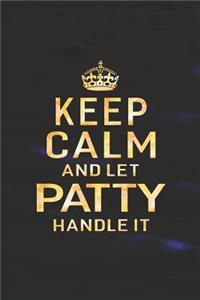 Keep Calm and Let Patty Handle It