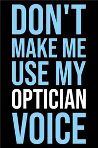 Don't Make Me Use My Optician Voice