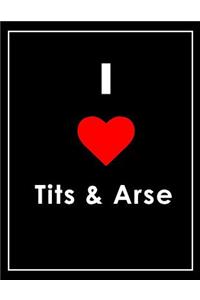 I Love Tits & Arse Notebook