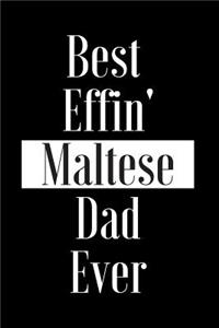 Best Effin Maltese Dad Ever