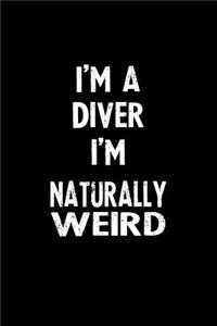 I'm a Diver I'm Naturally Weird