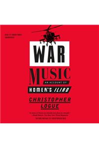 War Music Lib/E: An Account of Homer's Iliad