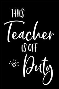 This Teacher Is Off Duty