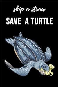 Skip A Straw Save A Turtle