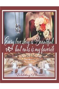 Every Love Story is Beautiful but Ours is My Favorite Wedding Planner