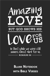 Amazing Love Blank Notebook with Bible Verses