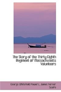 The Story of the Thirty Eighth Regiment of Massachusetts Volunteers