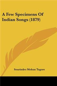 Few Specimens Of Indian Songs (1879)