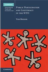 Public Participation and Legitimacy in the WTO