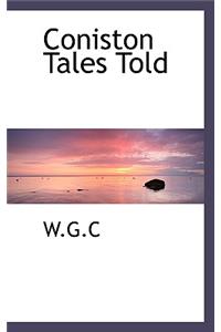 Coniston Tales Told