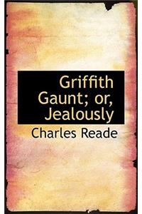 Griffith Gaunt; Or, Jealously