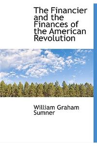 The Financier and the Finances of the American Revolution