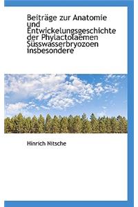 Beitr GE Zur Anatomie Und Entwickelungsgeschichte Der Phylactolaemen S Sswasserbryozoen Insbesondere