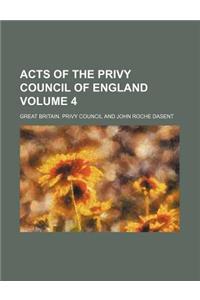 Acts of the Privy Council of England Volume 4