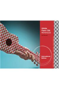 Adobe? Flash CS6 Revealed, International Edition