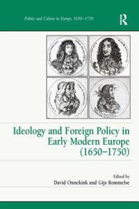 Ideology and Foreign Policy in Early Modern Europe (1650-1750)