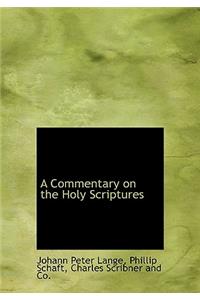 A Commentary on the Holy Scriptures