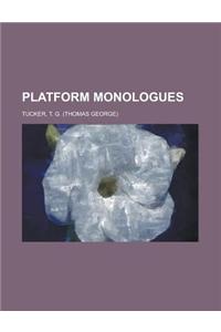 Platform Monologues