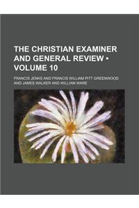 The Christian Examiner and General Review (Volume 10)