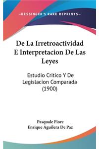 de La Irretroactividad E Interpretacion de Las Leyes