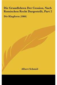 Die Grundlehren Der Cession, Nach Romischen Recht Dargestellt, Part 2