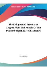 The Enlightened Freemason Degree from the Rituals of the Swedenborgian Rite of Masonry