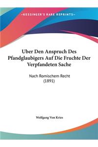Uber Den Anspruch Des Pfandglaubigers Auf Die Fruchte Der Verpfandeten Sache