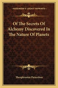 Of The Secrets Of Alchemy Discovered In The Nature Of Planets