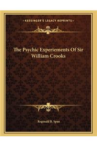 The Psychic Experiements of Sir William Crooks