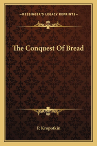 The Conquest Of Bread