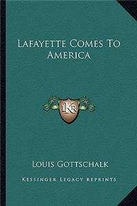 Lafayette Comes to America